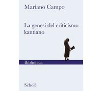 La genesi del criticismo kantiano - Campo Mariano