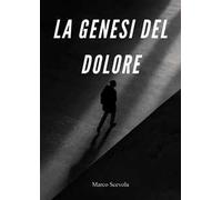 La genesi del dolore