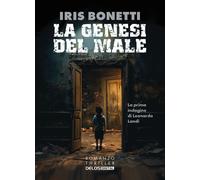 Libri Iris Bonetti - La Genesi Del Male