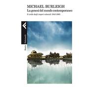 La genesi del mondo contemporaneo. Il crollo degli imperi coloniali 1945-1965