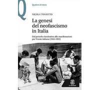 La genesi del neofascismo in Italia. Dal periodo clandestino alle manifestazioni per Trieste italiana (1943-1953)