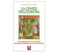 La genesi dell'Europa. Un'introduzione alla storia dell'unità eur