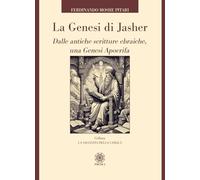 La Genesi di Jasher. Dalle antiche scritture ebraiche, una Genesi apocrifa