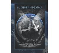 La Genesi Negativa: teoria del non - Giuseppe Schippa - Independently, 2022