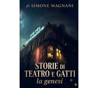 La Genesi: Quarto spin-off di Storie di Teatro e Gatti all'Università di P...