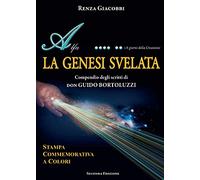 La genesi svelata. Compendio degli scritti di don Guido Bortoluzzi