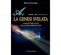 La Genesi svelata. Compendio degli scritti di Don Guido Bortoluzzi