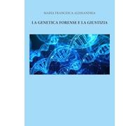 La genetica forense e la giustizia