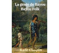 La gente de Bayou - Bayou Folk: Texto paralelo bilingüe - Bilingual edition: Inglés - Español / English - Spanish: 76