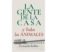 La gente de la casa y todos los animales.