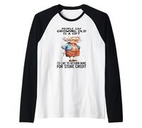 La gente dice che invecchiare è un dono che vorrei restituire il mio Maglia con Maniche Raglan