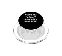 la gente dice che la mia città è noiosa sarcastica fiduciosa PopSockets PopGrip per MagSafe