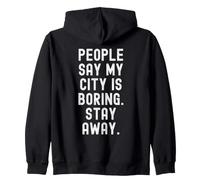 la Gente Dice Che la mia Città è noiosa stai Lontano Witty Homebody Design Felpa con Cappuccio