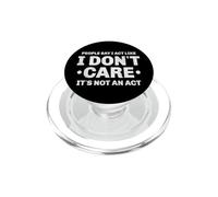 La gente dice che mi comporto come se non mi importasse non è un atto PopSockets PopGrip per MagSafe