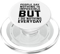 La gente dice che niente è impossibile, ma io non faccio nulla ogni giorno PopSockets PopGrip per MagSafe