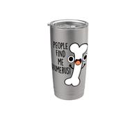 La gente mi trova Humerus Funny Bone Pun Bicchiere termico in acciaio inox doppia parete