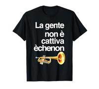 la gente non è cattiva è che non Maglietta