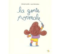 La gente normale. Ediz. a colori - Escoffier Michaël, Monloubou Laure