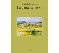 Libri Michele Mancuso - La Gente Se Ne Va E Altri Racconti