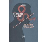 La gente. Viaggio nell'Italia del risentimento