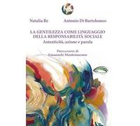 La gentilezza come linguaggio della responsabilità sociale. Autenticità, azione e parola