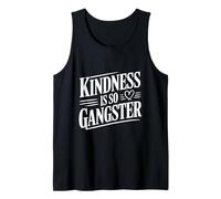 La gentilezza è così Gangster Cool Citazione Motivazionale Canotta