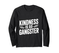 La gentilezza è così Una Dichiarazione di atteggiamento da Gangster Maglia a Manica