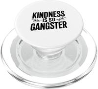 La gentilezza è così una dichiarazione di atteggiamento da gangster PopSockets PopGrip per MagSafe