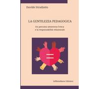 La gentilezza pedagogica: Un percorso attraverso l'etica e la responsabilità relazionale