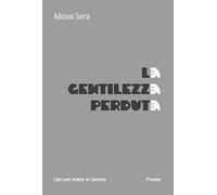 La gentilezza perduta