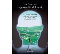 La geografia del genio. Alla ricerca dei luoghi più creativi del mondo, da...