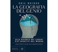 La geografia del genio. Alla ricerca dei luoghi più creativi del mondo, dall'antica Atene alla Silicon Valley
