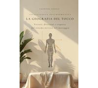 La geografia del Tocco: Vettori, direzioni e risposta del sistema nervoso nel massaggio