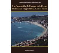 La geografia della costa siciliana tra minacce e.... Nuova ediz.