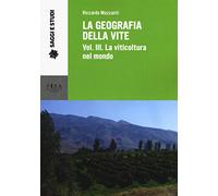 La geografia della vite. La viticoltura nel mondo (Vol. 3)
