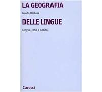 La geografia delle lingue. Lingue, etnie e nazioni nel mondo contemporaneo