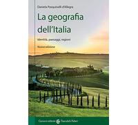 La geografia dell'Italia. Identità, paesaggi, regioni. Nuova ediz.