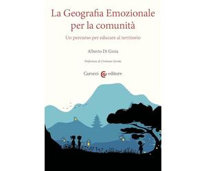 La geografia emozionale per la comunità. Un percorso per educare al territorio