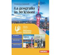 La geografia in 30 lezioni. Idee per imparare. Per le Scuole superiori