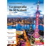 La geografia in 30 lezioni. Per le Scuole superiori