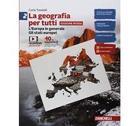 La geografia per tutti. Ediz. rossa. Per la Scuola media. Con e-book. L' Europa in generale. Gli Stati europei (Vol. 2)