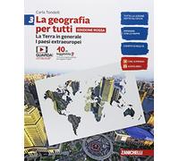 La geografia per tutti. Ediz. rossa. Per la Scuola media. Con e-book. La Terra in generale. I paesi extraeuropei (Vol. 3)