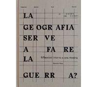 La geografia serve a fare la guerra? Riflessioni intorno a una mostra