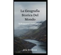 La Geografia Storica Del Mondo: Sviluppare E Sviluppare