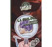 La geologia. Eureka - De Rosa Davide