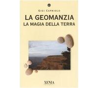 La geomanzia. La magia della terra. Ediz. illustrata