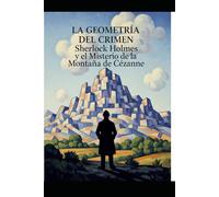 La Geometría del Crimen/Sherlock Holmes y el Misterio de la Montaña de Cézanne