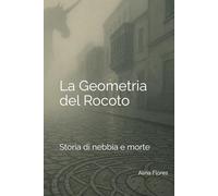 La Geometria del Rocoto: Storia di nebbia e morte