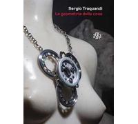 La geometria delle cose. Sergio Traquandi