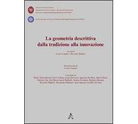 La geometria descrittiva dalla tradizione alla innovazione. Con CD-ROM